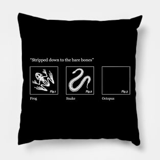 Stripped down to the bare bones Pillow