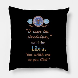 Ironic astrological quotes: Libra Pillow