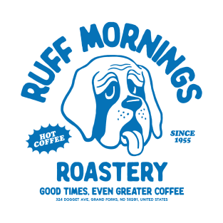 Ruff Mornings Roastery T-Shirt