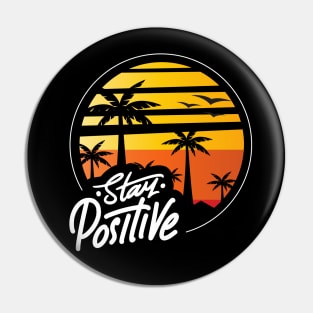 STAY POSITIVE Pin