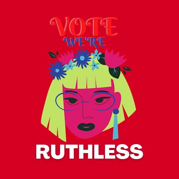 Vote We're Ruthless by NICHE&NICHE