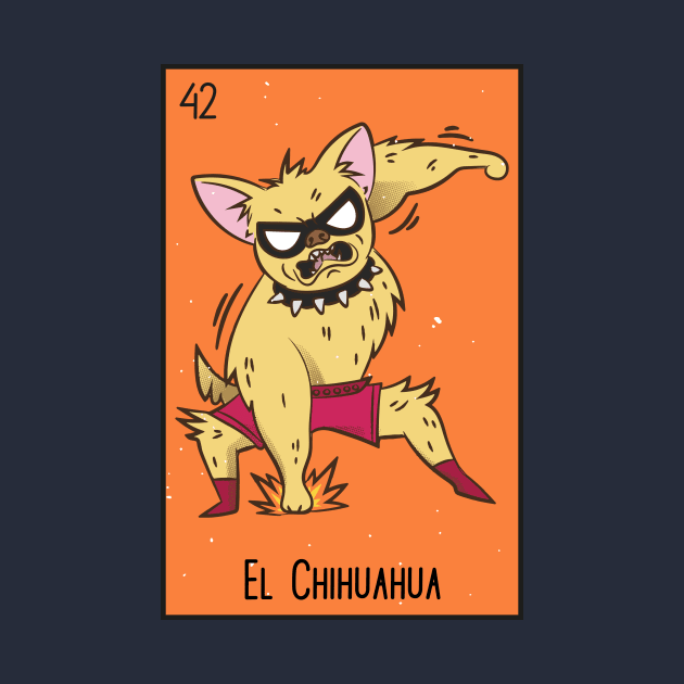 El Chihuahua // Mexican Luchador Loteria Card by SLAG_Creative