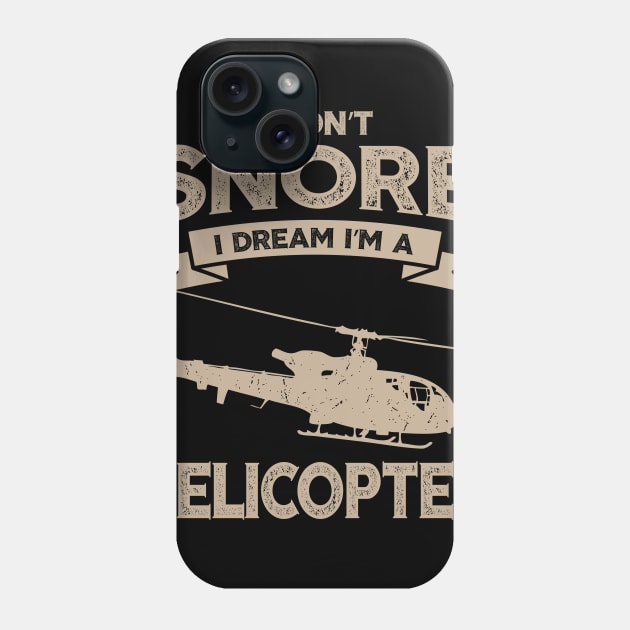 Military Helicopter Gift Product I Don't Snore Pilot Print Phone Case by Linco