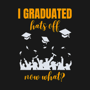 I Graduated Hats Off T-Shirt