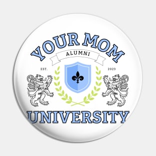 Vintage Your Mom University | Funny Gifts Pin