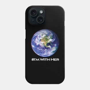 'I'm With Her Mother Earth' Earth Day Planet Earth Phone Case