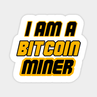 I am Bitcoin Miner Magnet