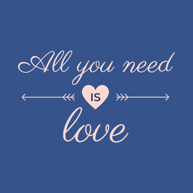 Disover All You Need Is Love - Valentine's Day - All You Need Is Love - T-Shirt