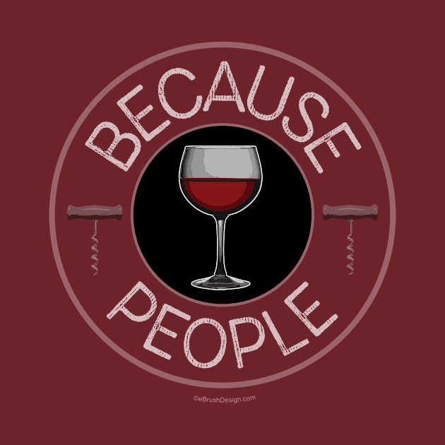 Because People (wine) by eBrushDesign