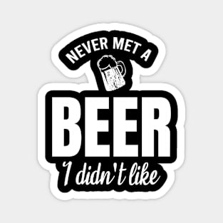 Never met a beer I didn't like Magnet