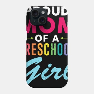 Proud Mom Of A Preschool Girl Back To School Phone Case