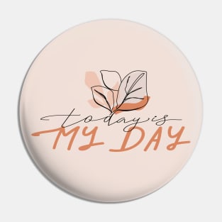 One line leaves with abstract shapes and stylish lettering. Typography slogan design "Today is my day". Pin