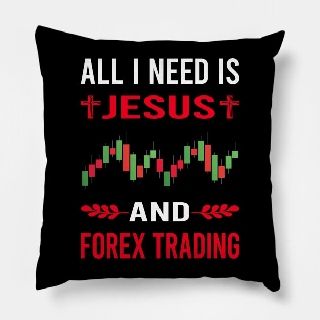 I Need Jesus And Forex Trading Trade Trader Pillow by Good Day