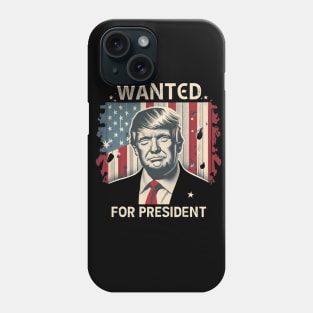 Donald Trump - WANTED...For President. Phone Case