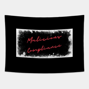 Malicious Compliance Tapestry