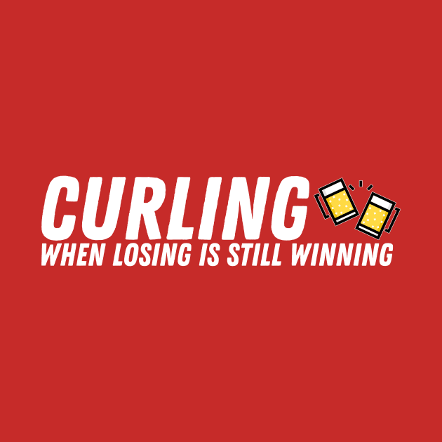 Curling - When Losing is Still Winning - White Text by itscurling