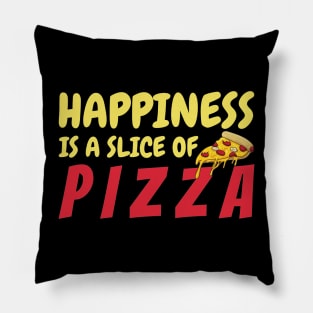 Happiness Is A Slice Of Pizza Pillow