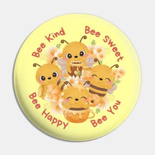 Bee Kind, Bee Sweet, Bee Happy, Bee You | Cute Bee & Floral Design Pin