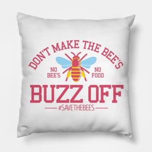 Don't make the Bee's buzz off Pillow