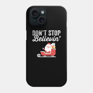 Don't stop believin Phone Case