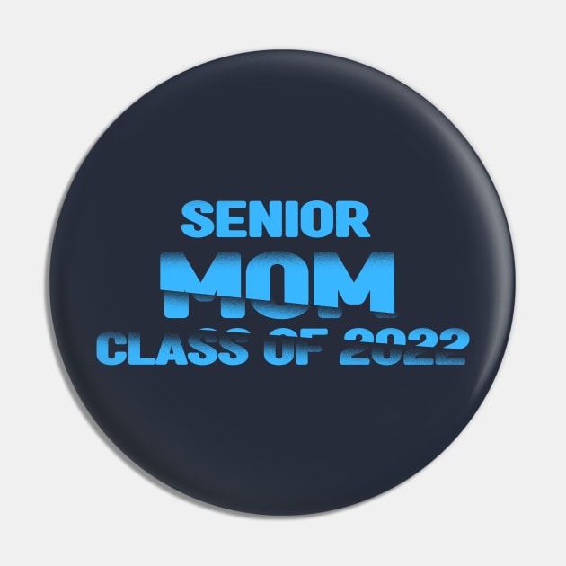 Senior Mom of  Class of 2022 Pin by creative36