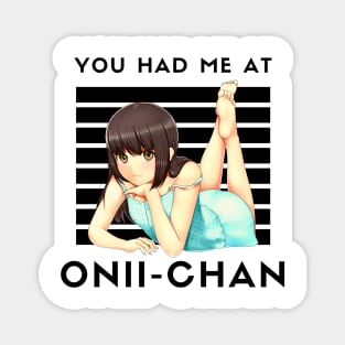 You Had Me At Onii-Chan Magnet