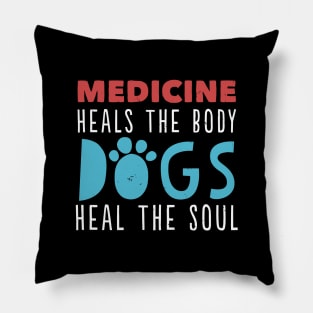 Medicine Heals The Body Pillow