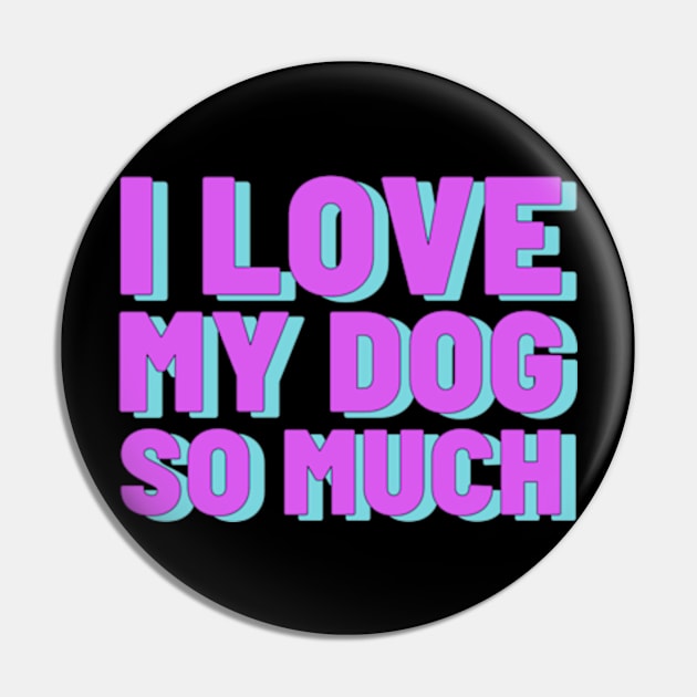 I love my dog so much Pin by ZENAMAY