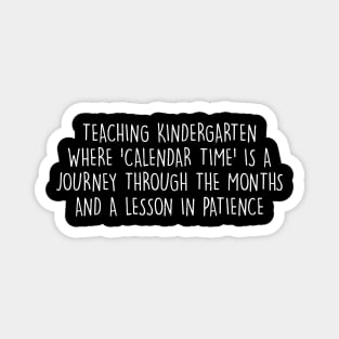 Teaching kindergarten Where 'calendar time' is a journey Magnet