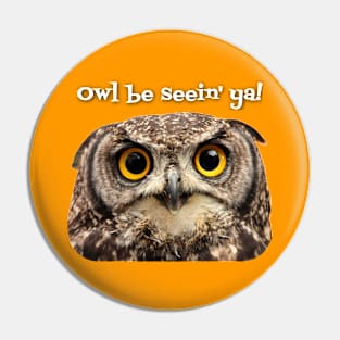 Owl be seein' ya! Pin