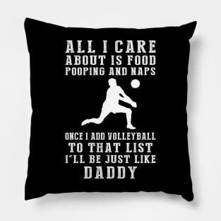 Volleyball Champ Daddy: Food, Pooping, Naps, and Volleyball! Just Like Daddy Tee - Fun Gift! Pillow