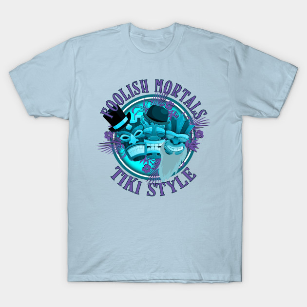 Disover Haunted Mansion Foolish Mortals Grining Ghosts Tiki Style - Haunted Mansion Ghosts - T-Shirt