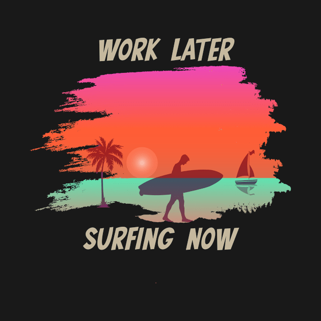 surfing now, work later by Nubiana