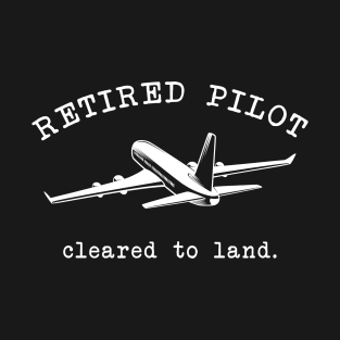 Retired Pilot Aviation Saying T-Shirt