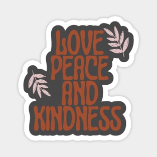 peace, love and kindness Magnet