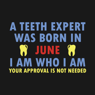 A Teeth Expert Was Born In JUNE T-Shirt