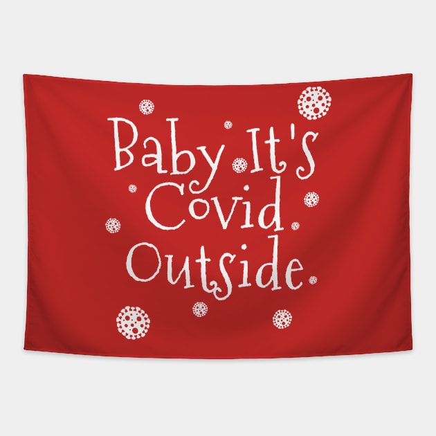 Baby It's Covid Outside Christmas 2020 Tapestry by FanaticTee