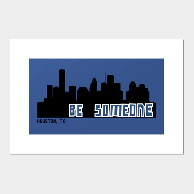 be someone houston posters