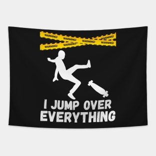 I Jump Over Everything - Funny Skateboard Skate Gift product Tapestry