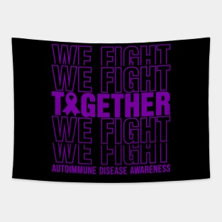 Autoimmune Disease Awareness We Fight Together Tapestry