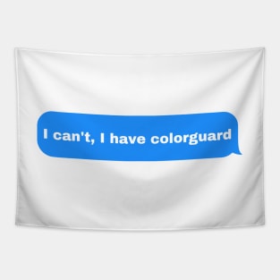 I can't, I have colorguard Tapestry