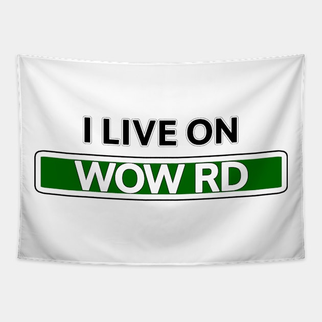 I live on Wow Road Tapestry by Mookle