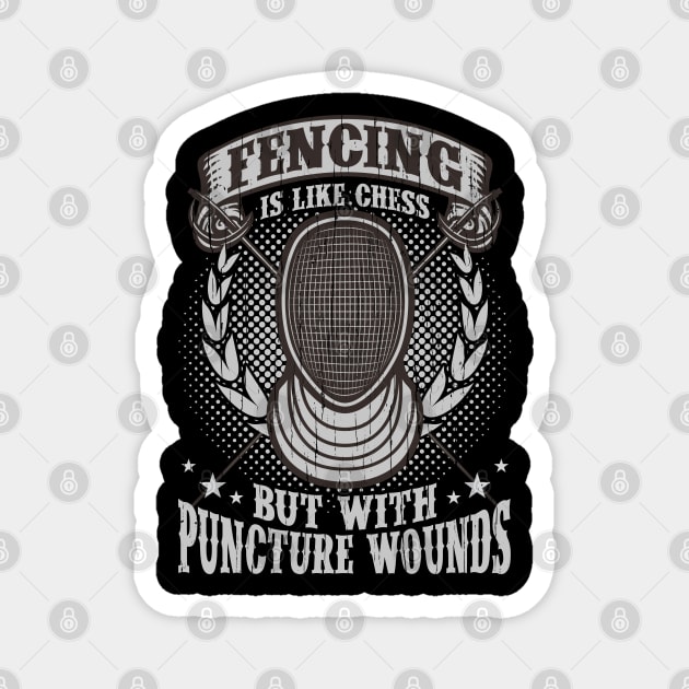 Fencing is like Chess but with puncture wounds Magnet by aneisha