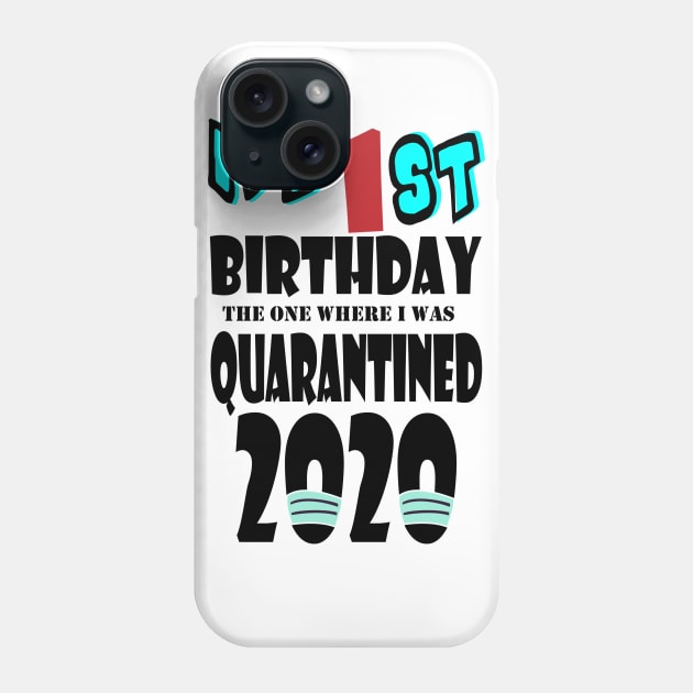 My 1st Birthday The One Where I Was Quarantined 2020 Phone Case by bratshirt