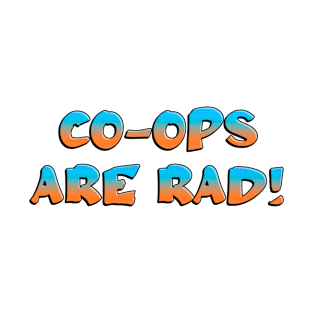 Co-Ops Are Rad / Worker Co Op T-Shirt