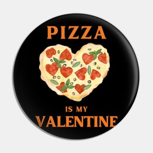 Pizza is my valentine Pin