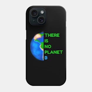 No Planet B Phone Case