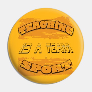 Teaching is a team sport Pin