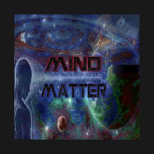 Mind Over Matter T-Shirt