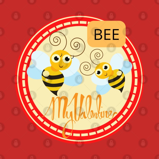 BEE MY VALENTINE by O.M design